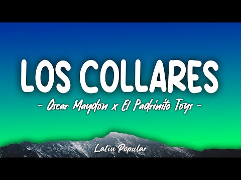 Oscar Maydon x El Padrinito Toys - Los Collares (Letra\Lyrics) [En Vivo]