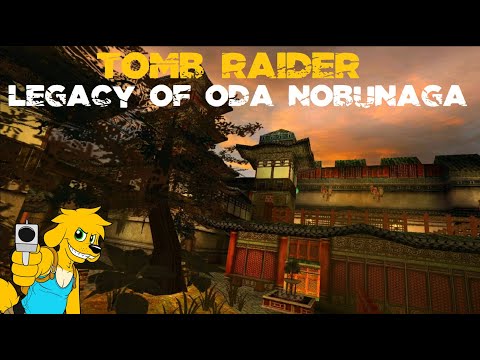 TRLE: Legacy of Oda Nobunaga