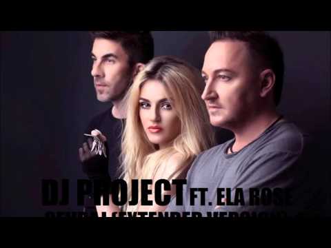 DJ Project & Ela Rose - Sevraj (Official Extended Version)