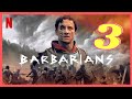 Barbarians Season 3 | Trailer(2023), Release date, | First look | NETFLIX |
