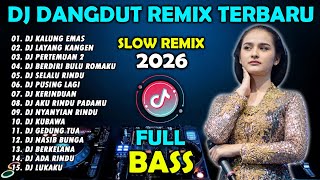 Download lagu DJ DANGDUT REMIX TERBARU 2026 FULL BASS || DJ CAMPURSARI DIDI KEMPOT | KALUNG EMAS | LAYANG KANGEN mp3