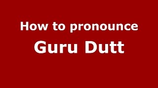 How to pronounce Guru Dutt