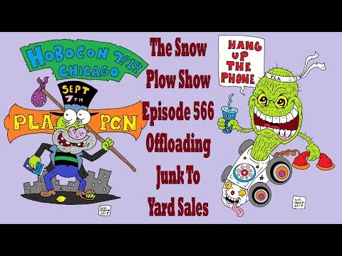 The Snow Plow Show Episode 566 – Offloading Junk To Yard Sales