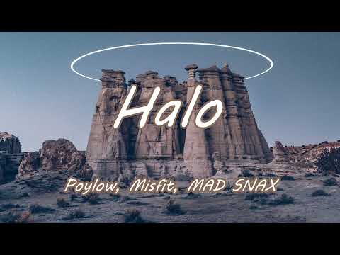 Halo - Poylow, Misfit, MAD SNAX [Lyrics]