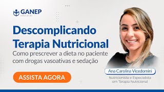 AULA 3: Descomplicando Terapia Nutricional |  Como prescrever a dieta enteral no paciente crítico.