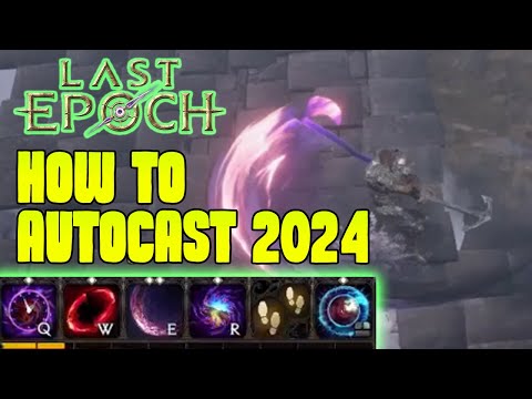 Last Epoch Autocast, How to Autocast in Last Epoch 2024 Beginners Guide