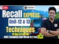 Unit-12 & 13 | Techniques | Recall Express | Superfast Recalling | Virendra Singh | CSIR | GATE |