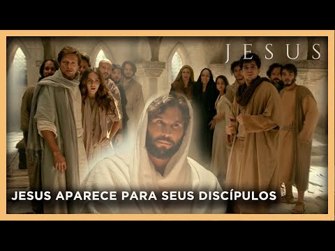 Jesus Ressuscitado aparece para Seus discípulos | NOVELA JESUS