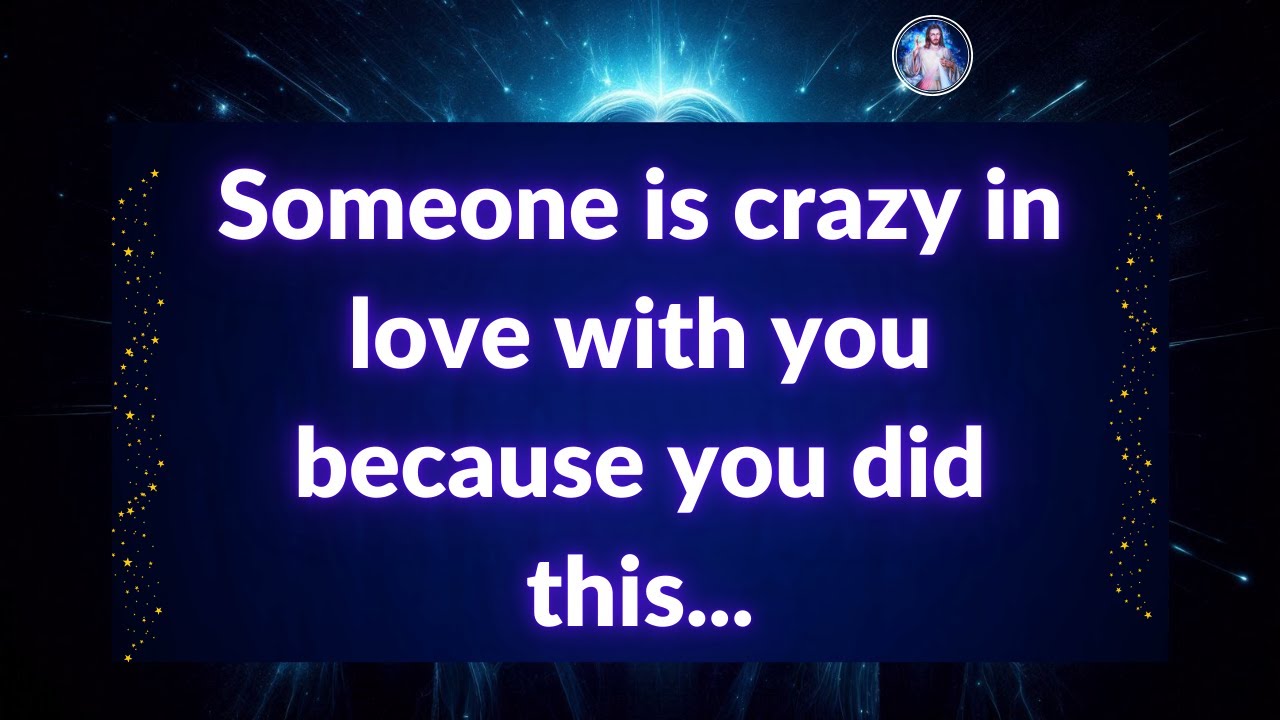 💌 Someone is crazy in love with you. because you did this…