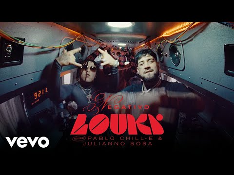LOUKI, Pablo Chill-E, Julianno Sosa - Negativo (Video Oficial)