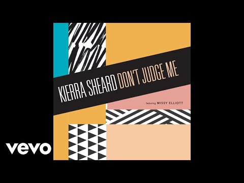Kierra Sheard - Don't Judge Me ft. Missy Elliott