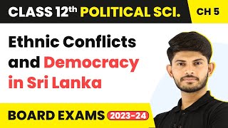 Ethnic Conflicts & Democracy in Sri Lanka - Contemporary South Asia |Class 12 Political Science Ch 3