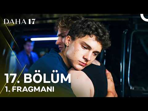 Daha 17 - 17. Bölüm 1. Fragmanı