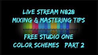 Mixing & Mastering N828 Live + Free Studio One 4 Color Schemes | Part 2