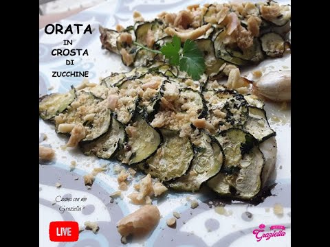 Orata in crosta di zucchine e al limone | Chef Graziella Giannuzzi