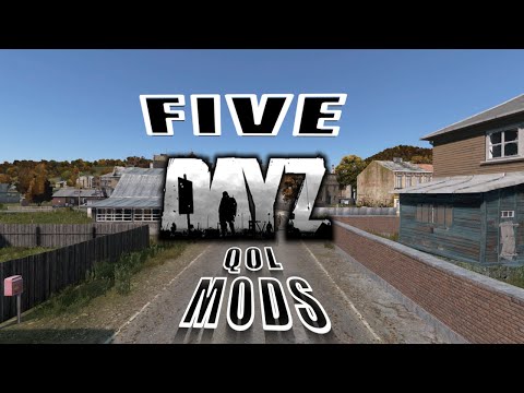 DayZ Quality of Life Mods Compilation – 5 Great Community Creations