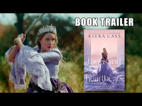 A THOUSAND HEARTBEATS by Kiera Cass | Official Book Trailer