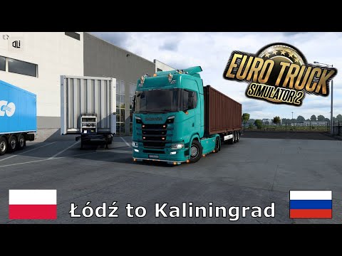 Lodz (POL) to Kaliningrad (RUS) l Live gameplayl Euro Truck Simulator 2 SP l (1.44)