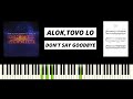ALOK & Ilkay Sencan (feat. Tove Lo) - Don't Say Goodbye (BEST PIANO TUTORIAL & COVER)