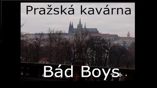 Video Bád Boys - Pražská kavárna