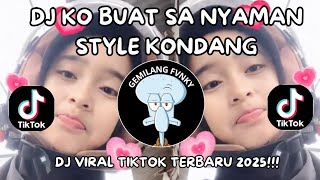Download lagu DJ KO BUAT SA JATUH DALAM KENYAMANAN | STYLE KONDANG | VIRAL TIKTOK TERBARU 2026 !!  mp3