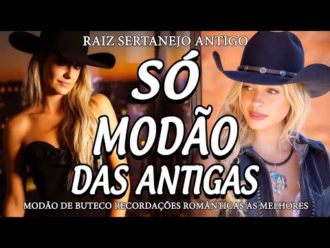 MODÃO DAS ANTIGAS - AS MELHORES | SERTANEJO RAIZ | MODA DE VIOLA - MODÃO RAIZ