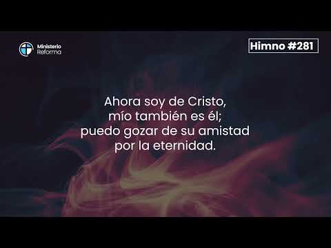 HIMNO #281 - AHORA SOY DE CRISTO