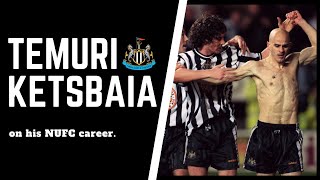 Temuri Ketsbaia on his time at Newcastle United