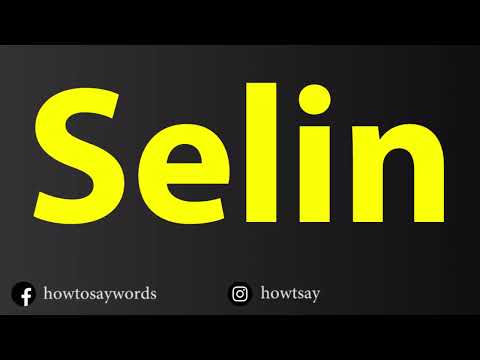 How To Pronounce Selin