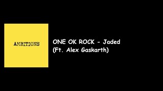 One Ok Rock - Jaded feat. Alex Gaskarth (Ambition International Album) Lyrics Video