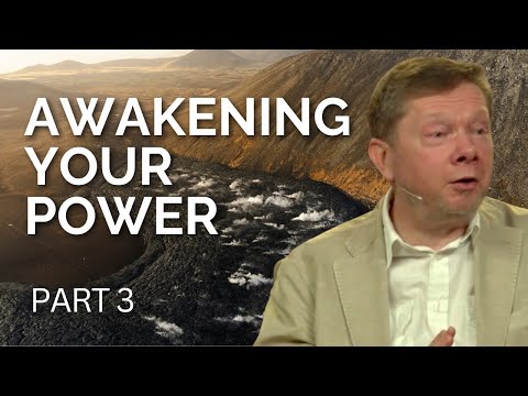 Awakening Your Power | Eckhart Tolle on Everyday Presence (Part 3)