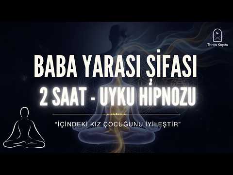 Baba İlişkisi Şifası - İçindeki Kız Çocuğunu İyileştir, Eril Enerjini Dengele | 2 Saat Uyku Hipnozu