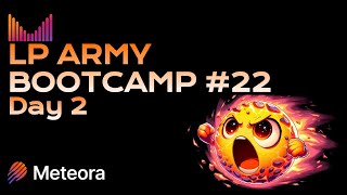 Meteora LP Army Bootcamp #22 - January 2026 - Day 2