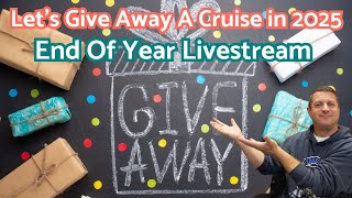 Let's Give Away A Cruise in 2025!