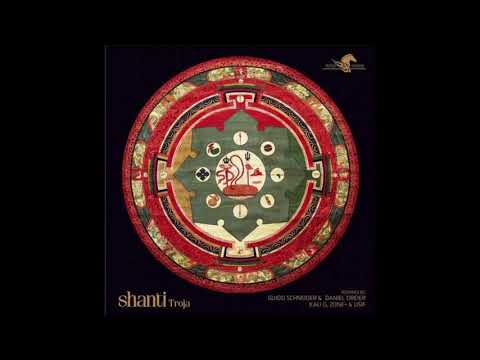 Shanti (Guido Schneider & Daniel Dreier's Aztecs Explore India Remix) - Troja