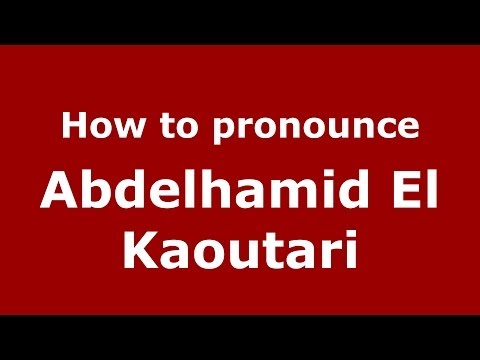 How to pronounce Abdelhamid El Kaoutari (Arabic/Morocco) - PronounceNames.com
