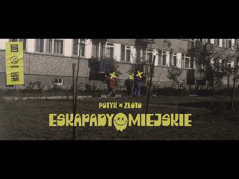Pstyk feat. ZŁOTO-Eskapady miejskie