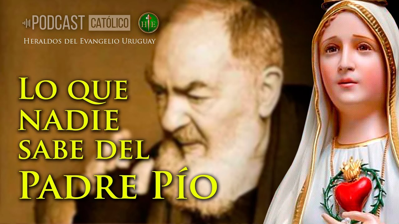 Lo que nadie sabe del Padre Pio - Podcast