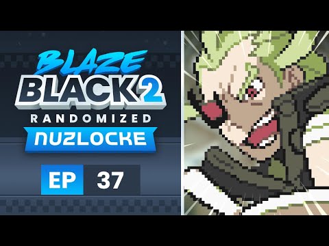 Ghetsis! :: EP-37 :: Pokemon: Blaze Black 2 Redux :: Randomizer Nuzlocke