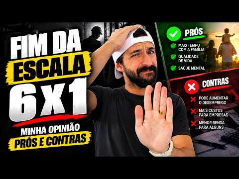 FIM da ESCALA 6X1: Minha opinião sincera