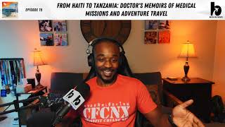From Haiti to Tanzania: Doctor’s Memoirs of Medical Missions and Adventure Travel (Ep. 15)