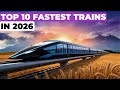 Top 10 Fastest Trains In The World 2026