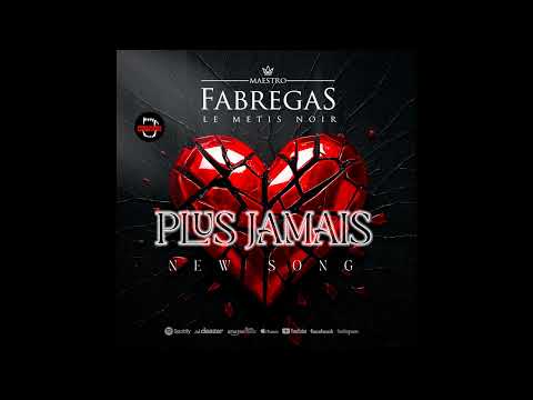 Fabregas Le Metis Noir - Plus jamais