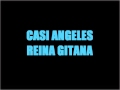 Casi Angeles - Reina gitana 