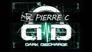 Dark Discharge Radio #006 : Pierre C [01] - Dark Electro