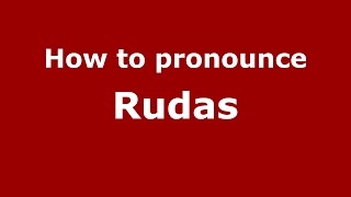 How to pronounce Rudas
