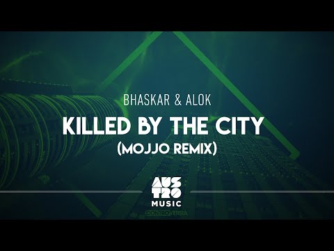 Bhaskar & Alok - Killed By The City (Mojjo Remix) [Áudio Oficial]