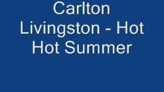 Carlton Livingston - Hot Hot Summer