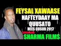 Feysal Xawaase Hees Cusub 2017 Ujeedo Nafteydaay Ma Quusato