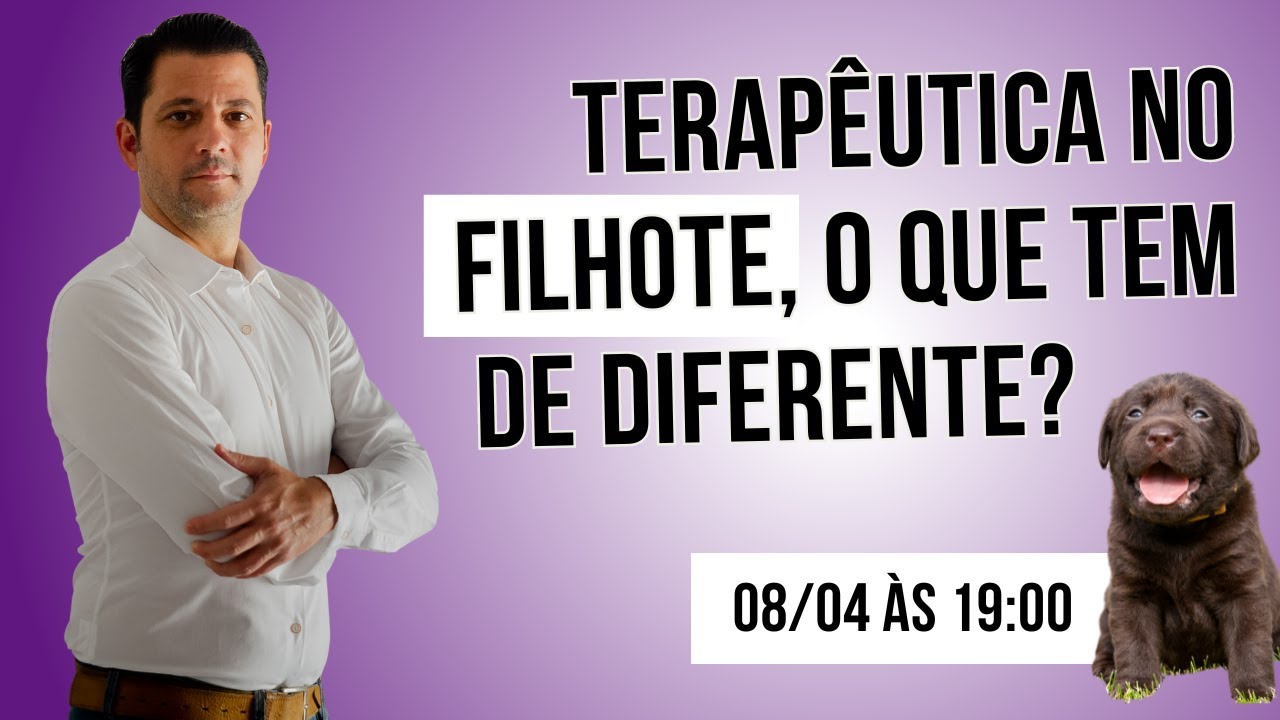 Terapêutica no filhote, o que tem de diferente?